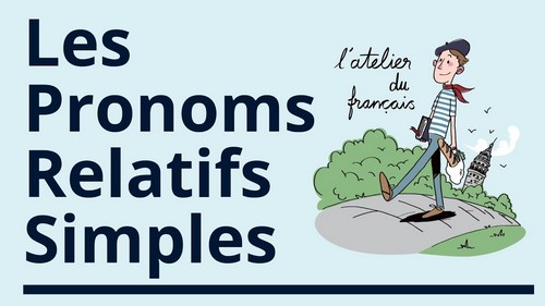 Les Pronoms Relatifs Simples